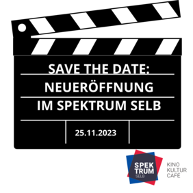 Filmklappe mit Text - Save the Date - Neueröffnung  Spektrum Selb am 25.11.2023